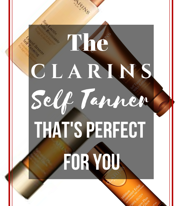 Clarins Self Tanners Review & Tips