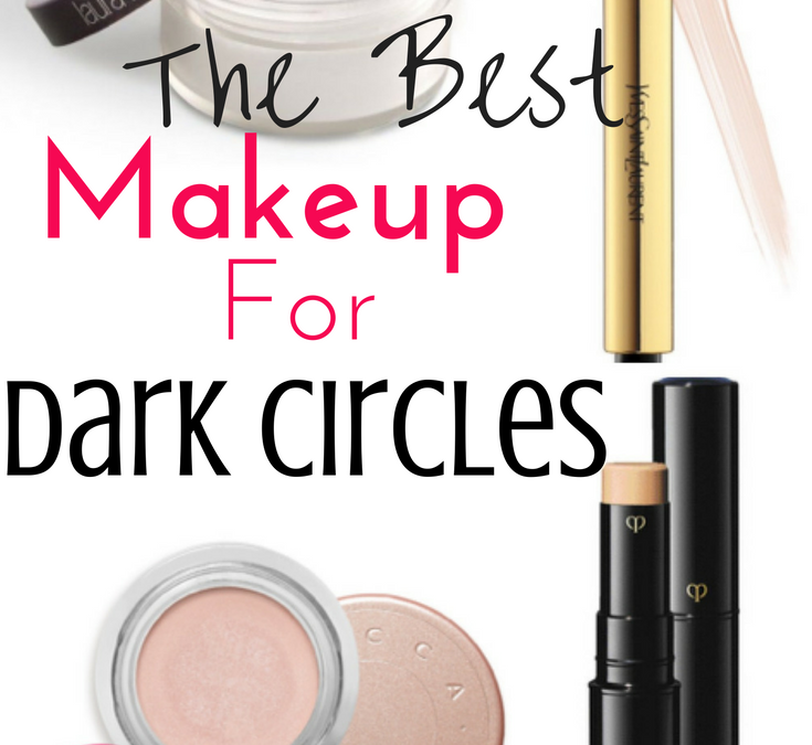 The Best Makeup For Dark Circles